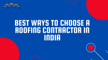 Best Ways to Choose a Roofing Contractor in India